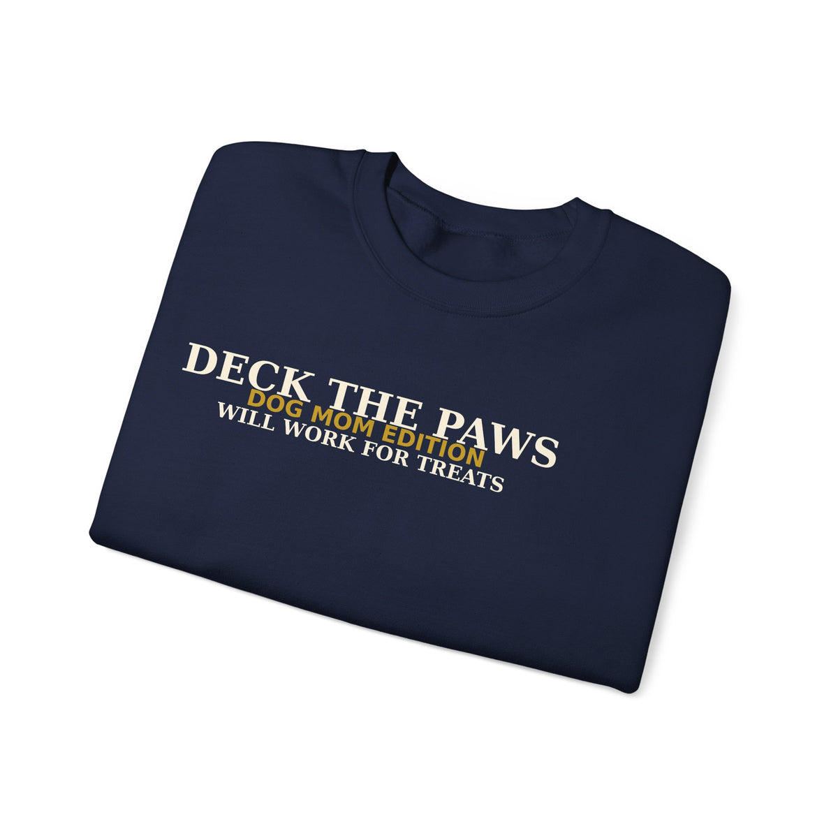 Deck The Paws Dog Mom Christmas Sweatshirt — Dog Mom Edition | Will Work For Treats