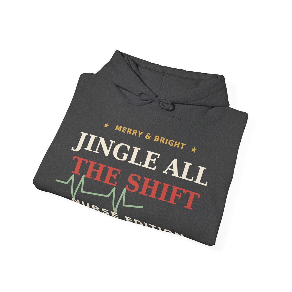 Nurse Christmas Hoodie — Jingle All The Shift Funny Nurse Gift Pullover Hoodie