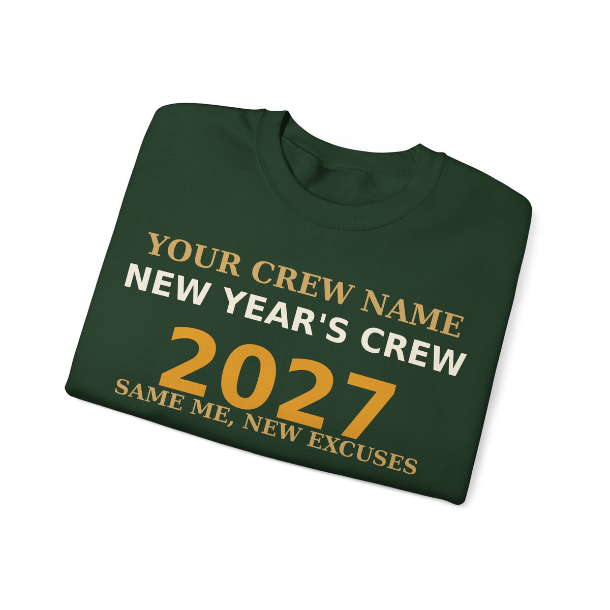 New Year's Crew 2027 Sweatshirt — Same Me New Excuses Funny Matching Group Shirt