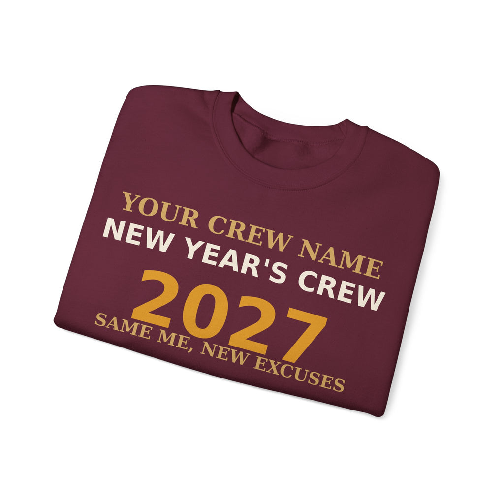 New Year's Crew 2027 Sweatshirt — Same Me New Excuses Funny Matching Group Shirt