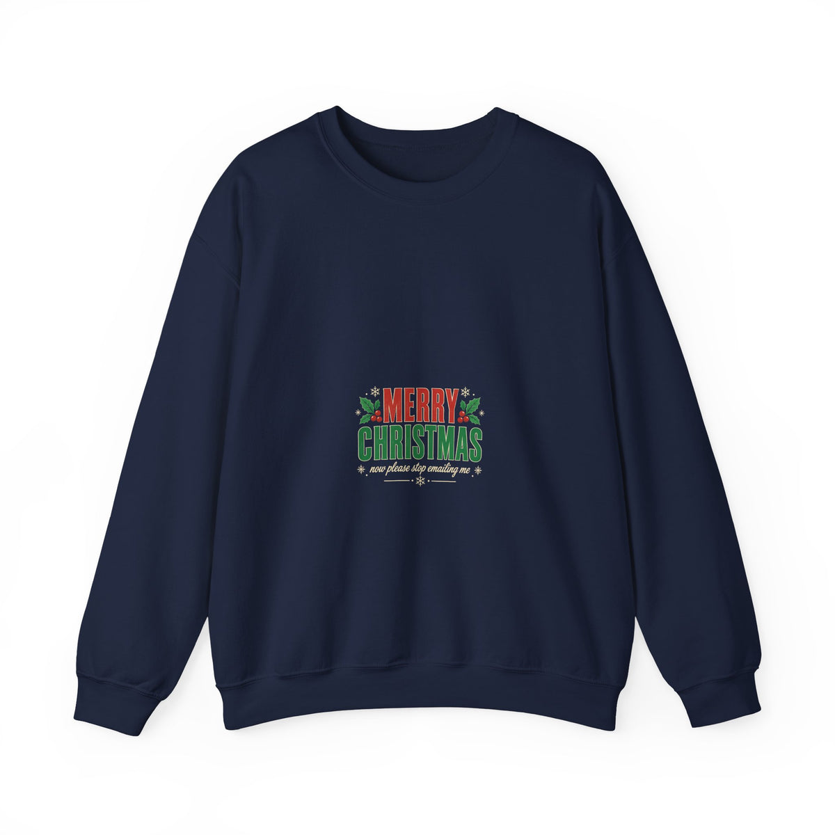 Funny Office Christmas Sweatshirt — Merry Christmas Now Please Stop Emailing Me Crewneck