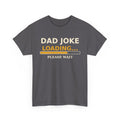 Dad Joke Loading Tee — Please Wait Funny Dad Shirt Gift for Fathers