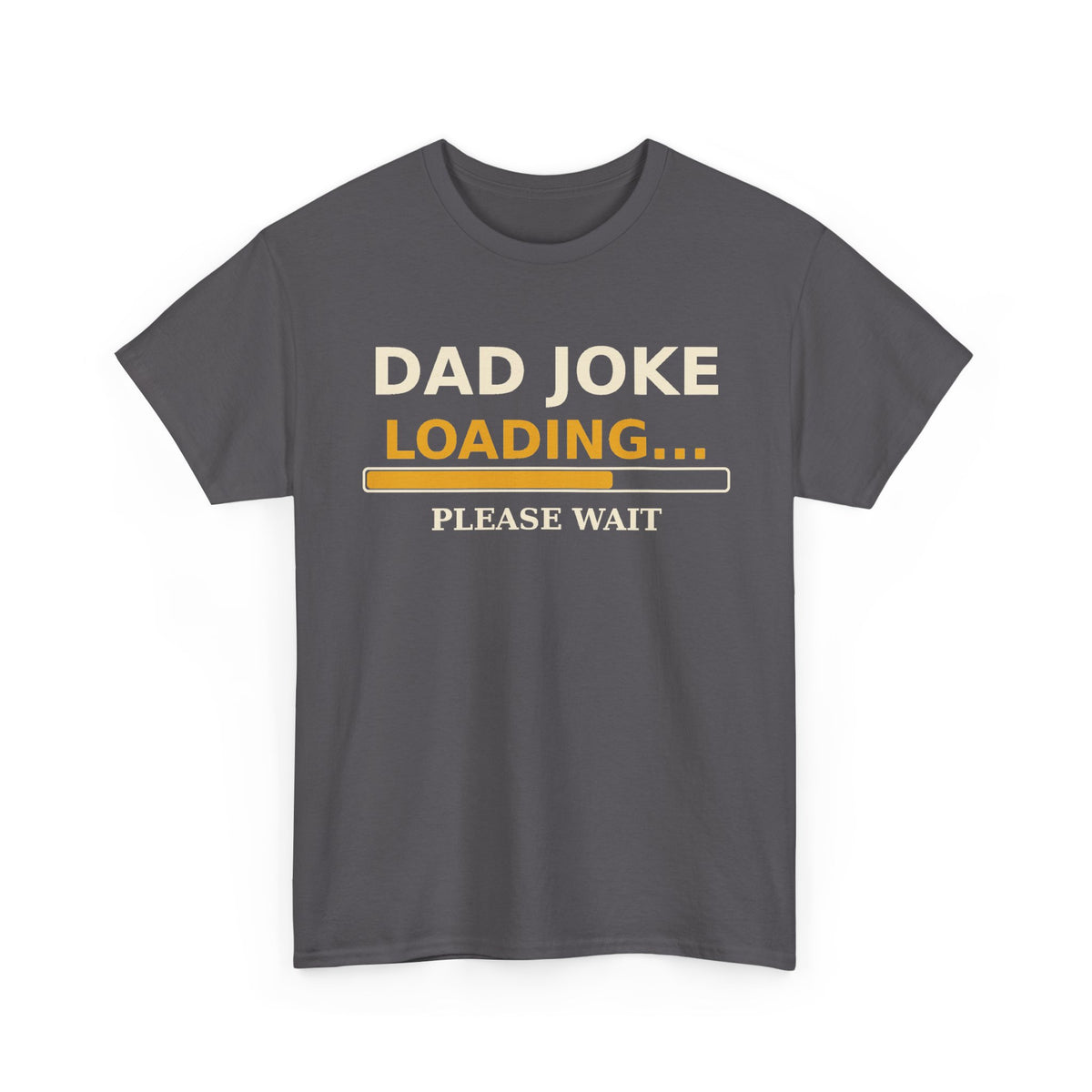 Dad Joke Loading Tee — Please Wait Funny Dad Shirt Gift for Fathers