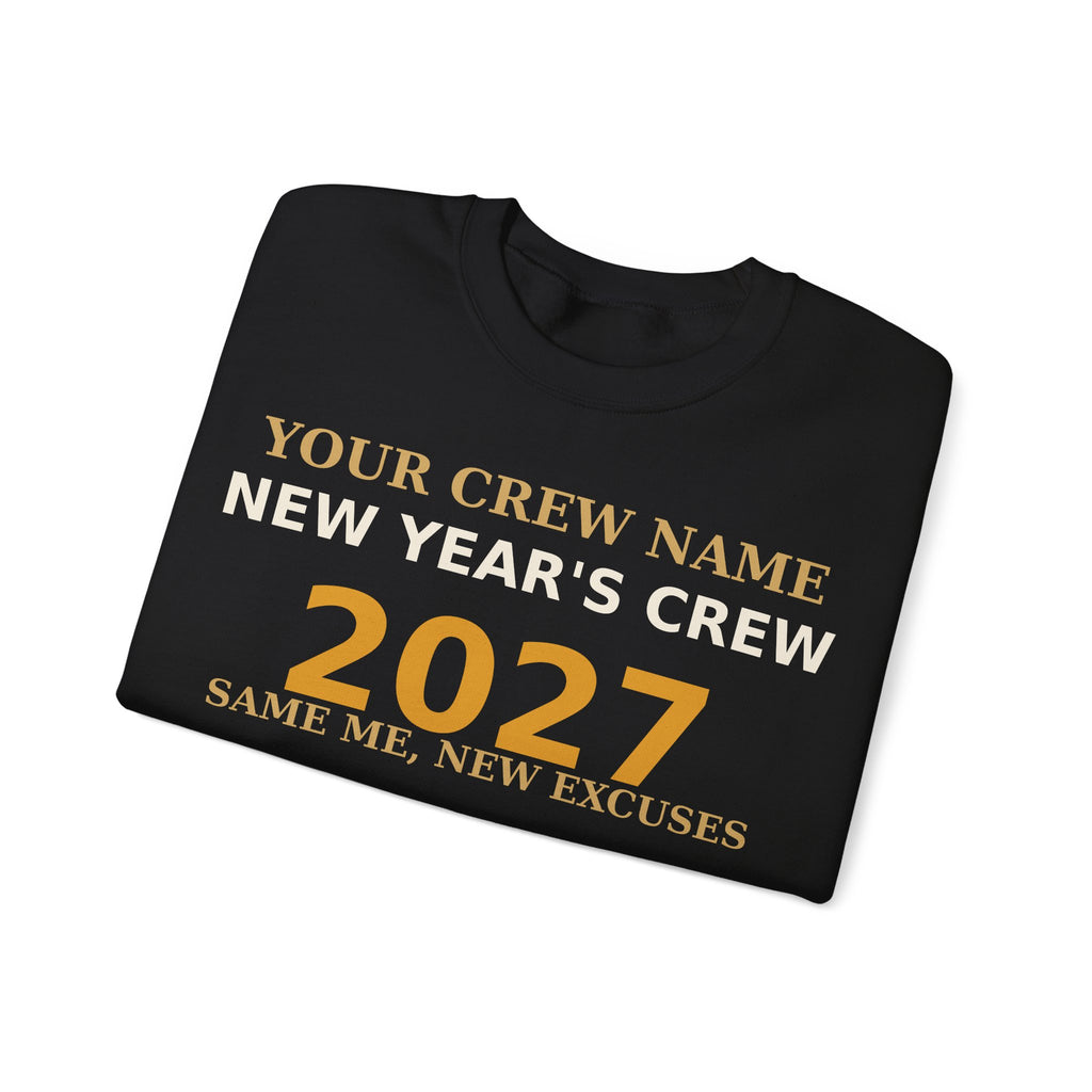 New Year's Crew 2027 Sweatshirt — Same Me New Excuses Funny Matching Group Shirt