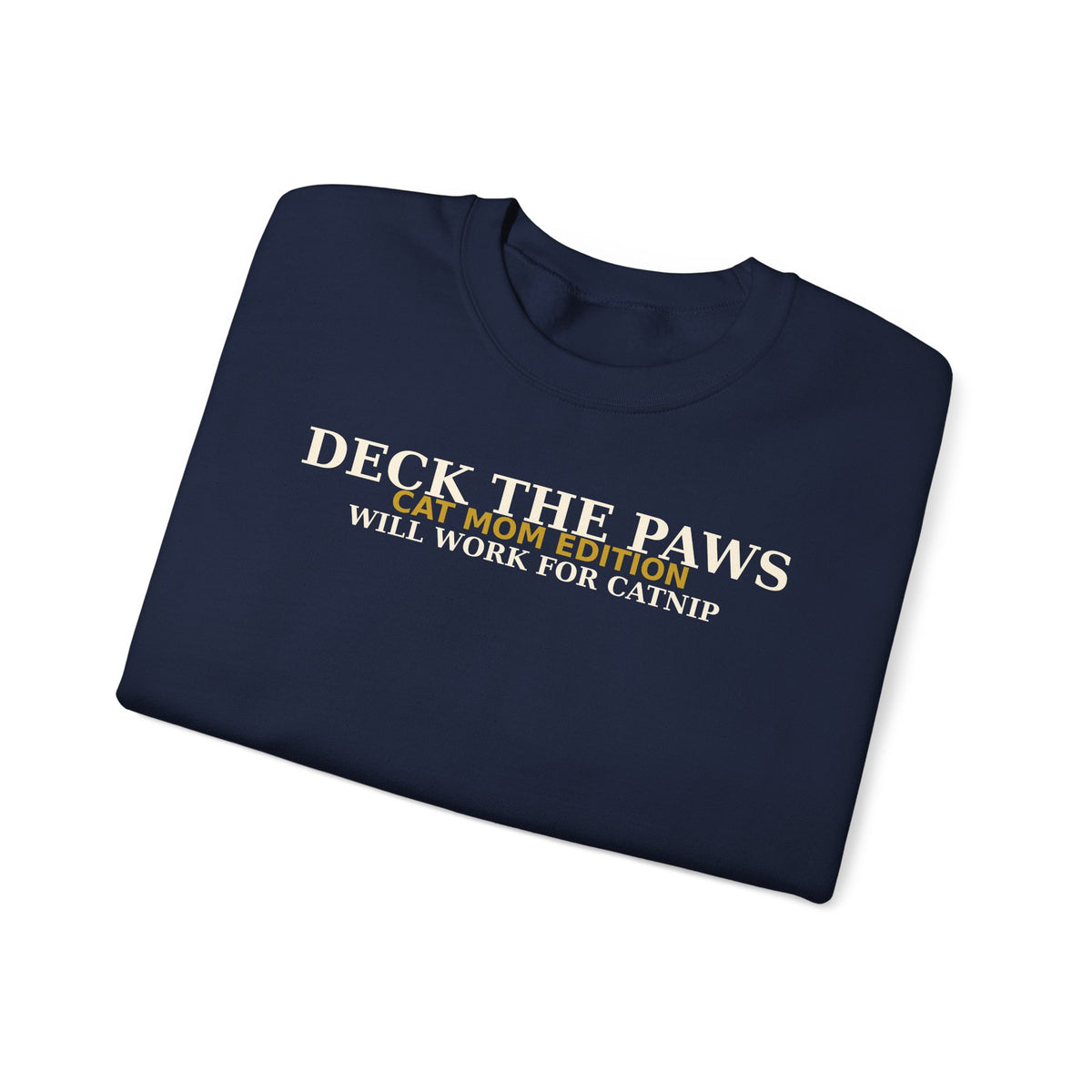 Deck The Paws Cat Mom Christmas Sweatshirt — Cat Mom Edition | Will Work For Catnip