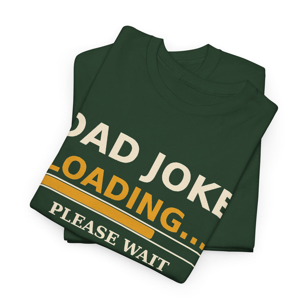 Dad Joke Loading Tee — Please Wait Funny Dad Shirt Gift for Fathers