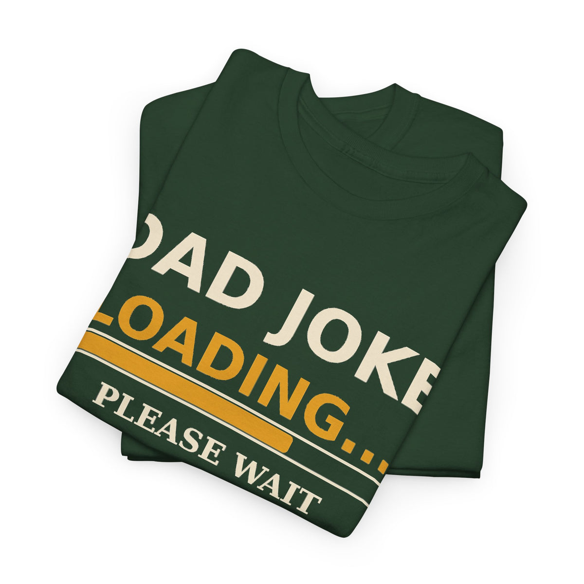 Dad Joke Loading Tee — Please Wait Funny Dad Shirt Gift for Fathers
