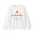 Teacher Christmas Sweatshirt — Merry Teachmas Funny Teacher Gift Crewneck