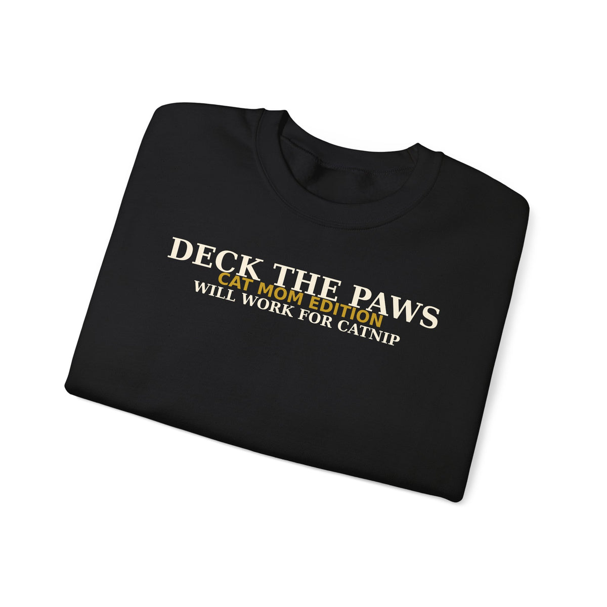 Deck The Paws Cat Mom Christmas Sweatshirt — Cat Mom Edition | Will Work For Catnip