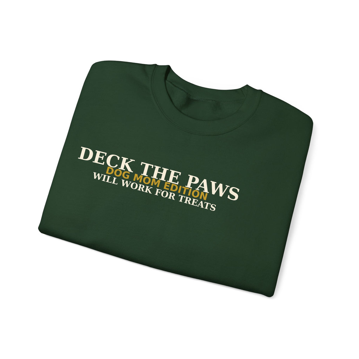 Deck The Paws Dog Mom Christmas Sweatshirt — Dog Mom Edition | Will Work For Treats