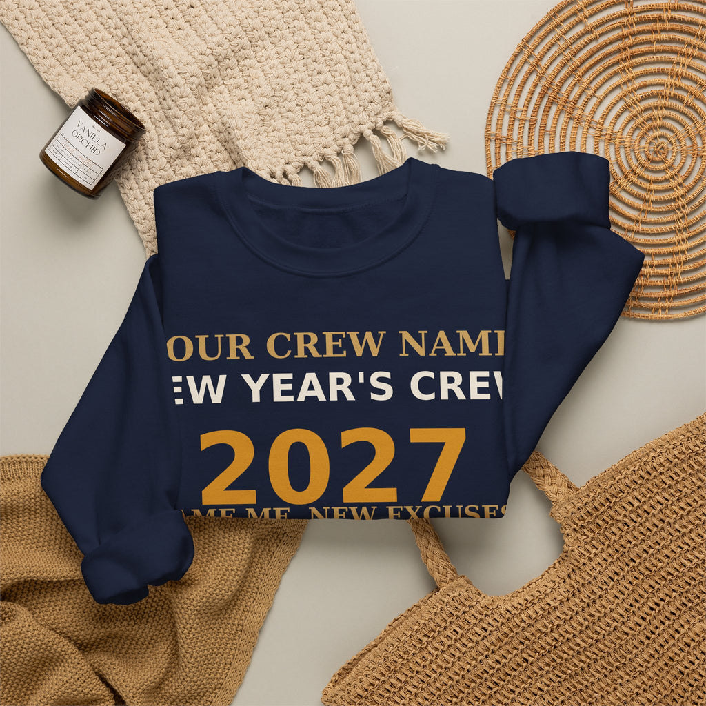 New Year's Crew 2027 Sweatshirt — Same Me New Excuses Funny Matching Group Shirt