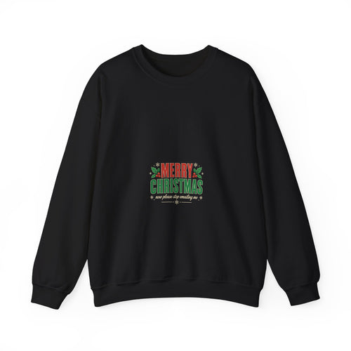 Funny Office Christmas Sweatshirt — Merry Christmas Now Please Stop Emailing Me Crewneck